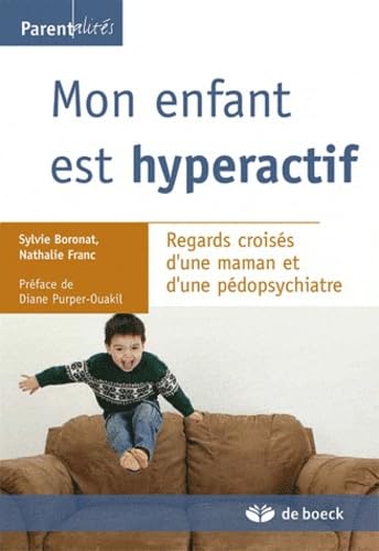 Mon enfant est hyperactif (TDAH) : Regards croisés d'une maman et d'une pédopsychiatre 9782804171148