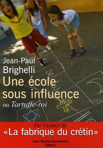Une école sous influence ou Tartuffe-Roi 9782350130286