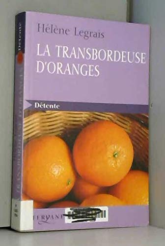 la transbordeuse d'oranges [edition en gros caractères 9782840116660