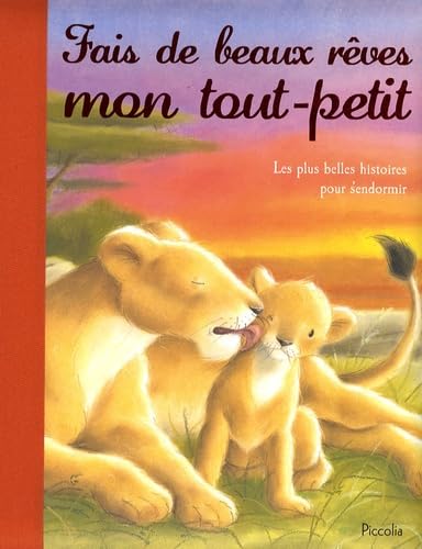 Fais de beux rêves mon tout-petit : Les plus belles histoires pour s'endormir 9782753006898