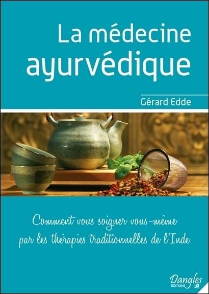 La Médecine ayur-védique. Comment vous soigner vous-même par les thérapies traditionnelles de l'Inde 9782703302827