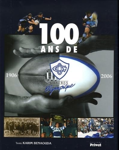 100 ANS DE CASTRES OLYMPIQUE 9782708928206