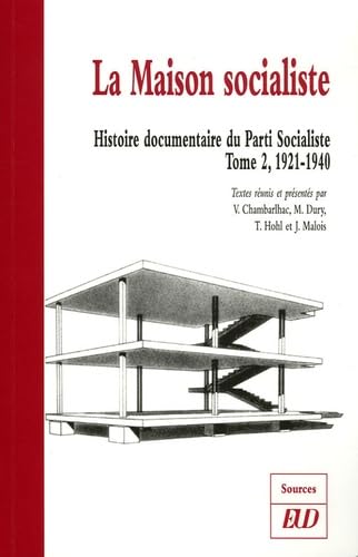 La maison socialiste histoire documentaire du parti socialiste volume 2 1921-193 9782915552287