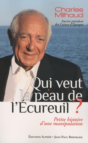 Qui veut la peau de l'Ecureuil ?: Petite histoire d'une manipulation 9782753805279