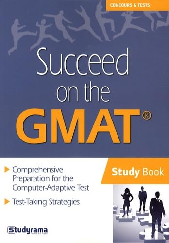 Succeed on the gmat: comprehensive preparation for the Computer Adaptive test 9782759006977