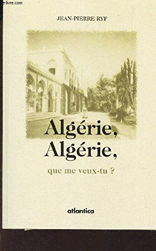 Algerie, algerie, que me veux-tu ? 9782843941139