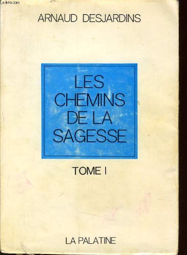 Les chemins de la sagesse tome i 