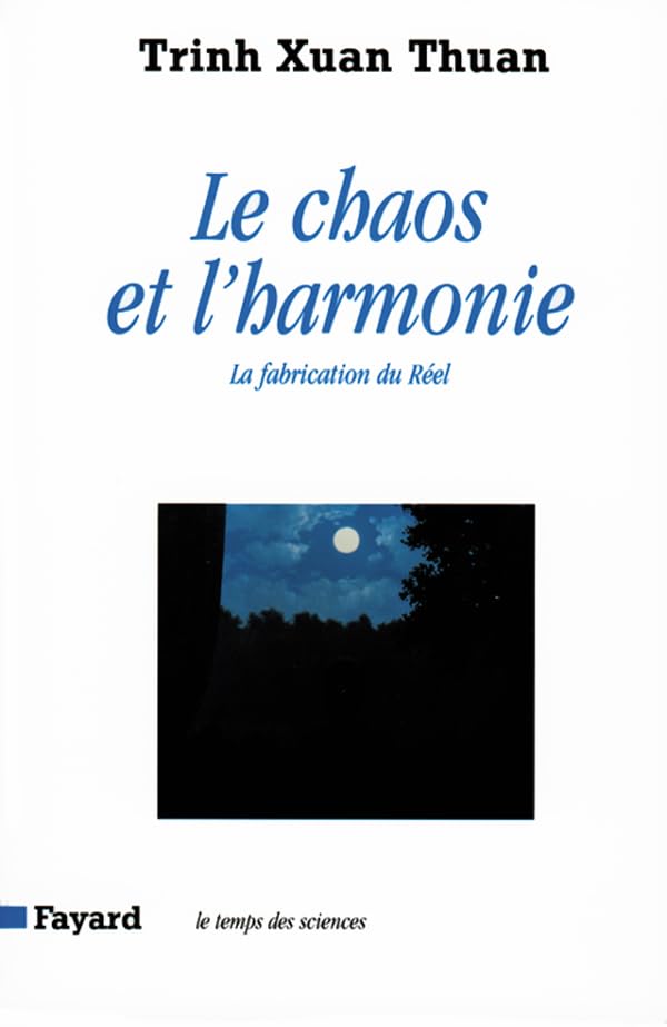 Le Chaos et l'harmonie: La fabrication du Réel 9782213032009