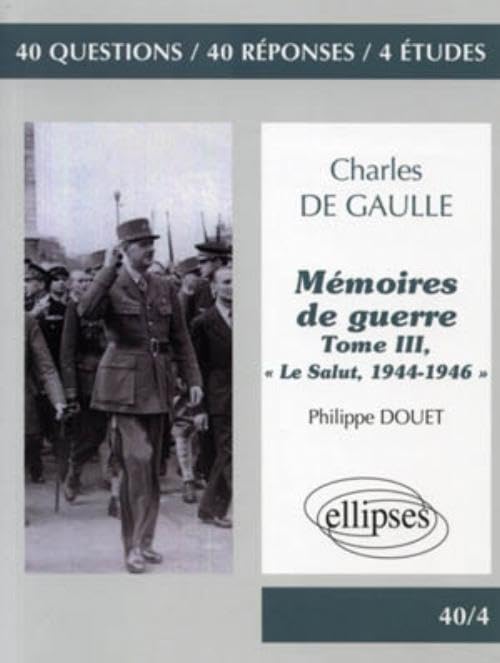 Charles de Gaulle, Mémoires de guerre : Tome 3 (critique des mémoire de guerre et non simplement memoire) 9782729860479