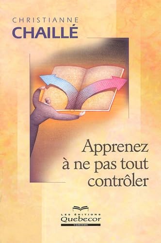 Apprenez à ne pas tout contrôler 9782764009277