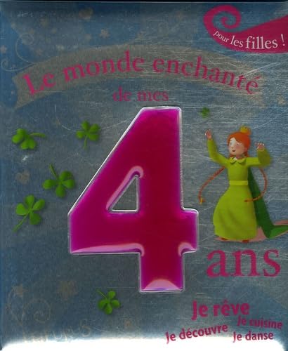 LE MONDE ENCHANTE DE MES 4 ANS - FILLE 9782215046257