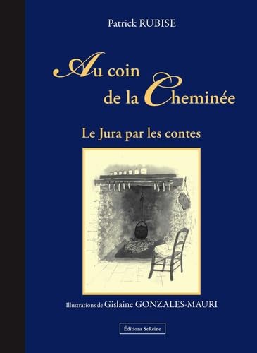 Au coin de la Cheminée: Le Jura par les contes 9782953338904