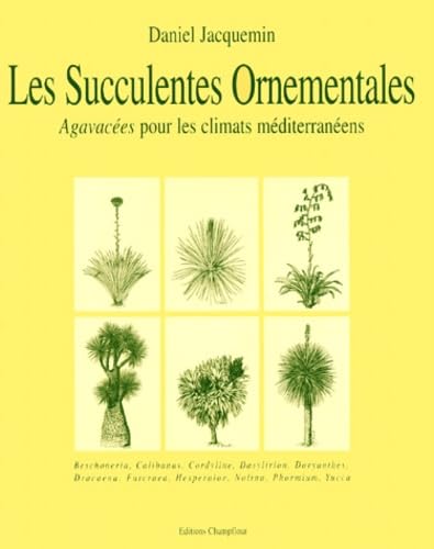 Succulentes ornementales.: Agavacées pour les climats méditerranéens 9782876550490