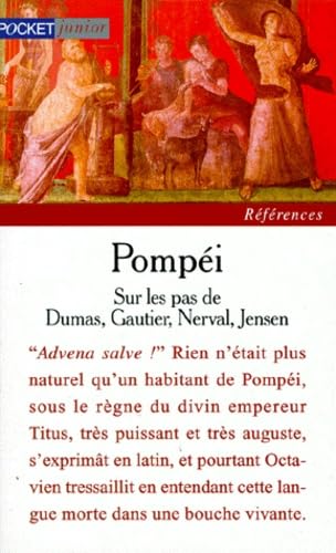 Pompéi: Sur les pas de Dumas, Gautier, Nerval, Jensen et quelques autres 9782266069519