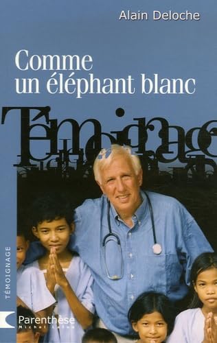 Comme un éléphant blanc: Agir à coeur ouvert... 9782749904870