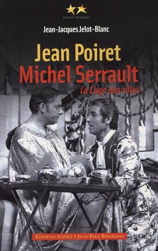 Jean Poiret, Michel Serrault: La Cage aux rôles 9782753803718