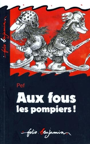 Aux fous les pompiers ! 9782070506255