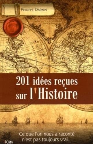 201 Idées reçues sur l'Histoire 9782824606446