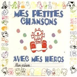 CD MES PETITES CHANSONS AVEC MES HEROS 3760148271287