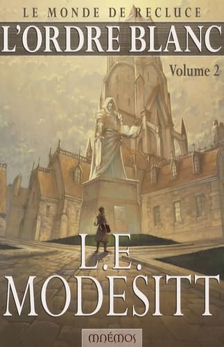Le monde de Recluce 5 - L'ordre blanc 2 9782354080112