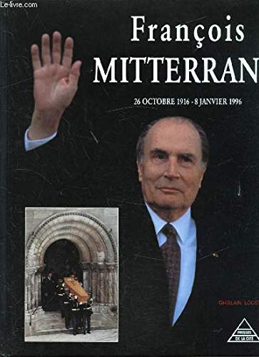 François Mitterrand: 26 octobre 1916-8 janvier 1996 9782258041271