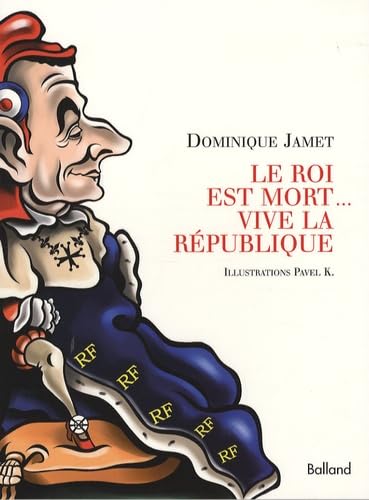 Le Roi est mort... vive la République 9782353150496