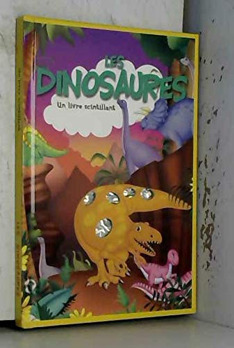 Un livre scintillant : Les Dinosaures 9782754200394