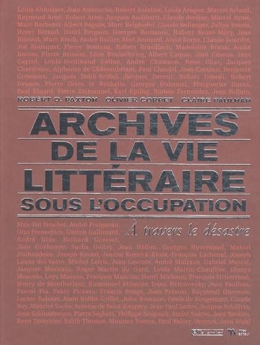 Archives de la vie littéraire sous l'occupation: A travers le désastre 9782847345858