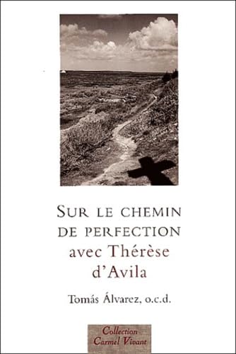 Sur Le Chemin De La Perfection Avec Therese D'Avila 9782900424933