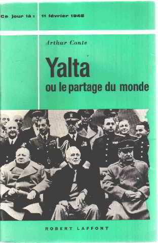 Ce jour la: 11 fevrier 1945 yalta ou le partage du monde 
