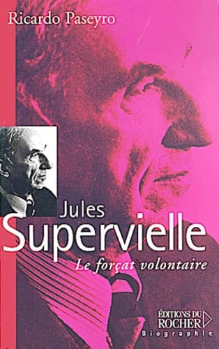 Jules Supervielle : Le Forçat volontaire 9782268042411