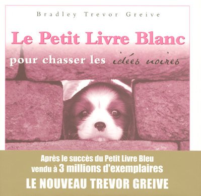 Le Petit Livre Blanc pour chasser les idées noires 9782258074934