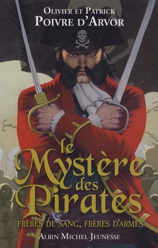Le Mystère des Pirates: Frères de sang, frères d'armes 9782226189486