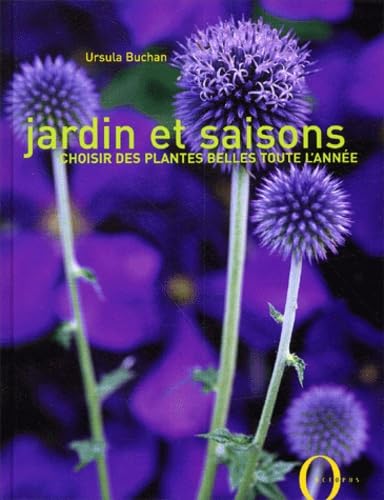 Jardin Et Saisons. Choisir Des Plantes Belles Toute L'Annee 9782012601703