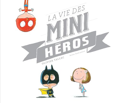 La vie des mini-héros 9782330066345