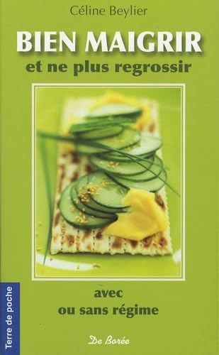 Bien Maigrir et Ne Plus Regrossir 9782844947093