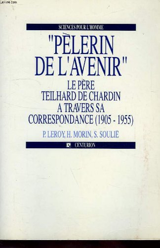 Le pèlerin de l'avenir, teilhart de chardin 9782227364011