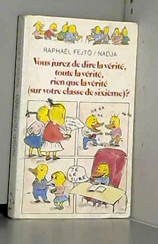 Vous jurez de dire la vérité, toute la vérité, rien que la vérité sur votre classe de sixième 9782070311378