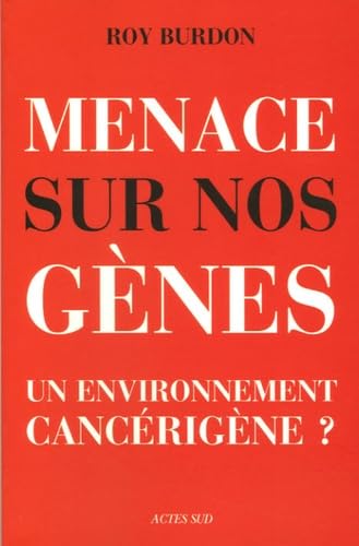 Menace sur nos gènes: Un environnement cancérigène ? 9782742756933