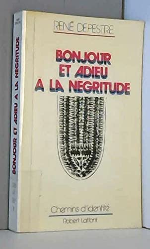 Bonjour et adieu à la négritude. (suivi de) Travaux d'identité: Essais 9782221005705