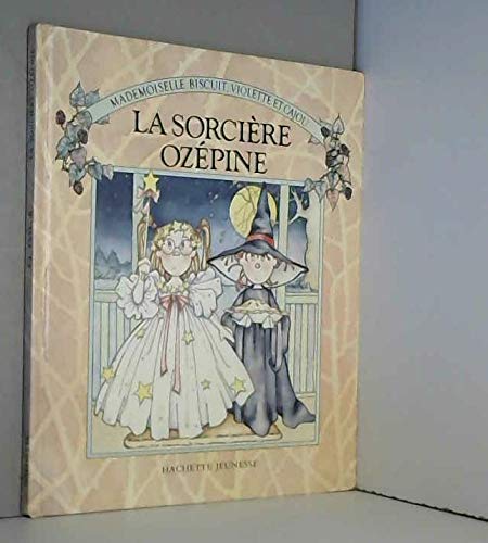 La Sorcière Ozépine (Mademoiselle Biscuit, Violette et Cajou) 9782010106835