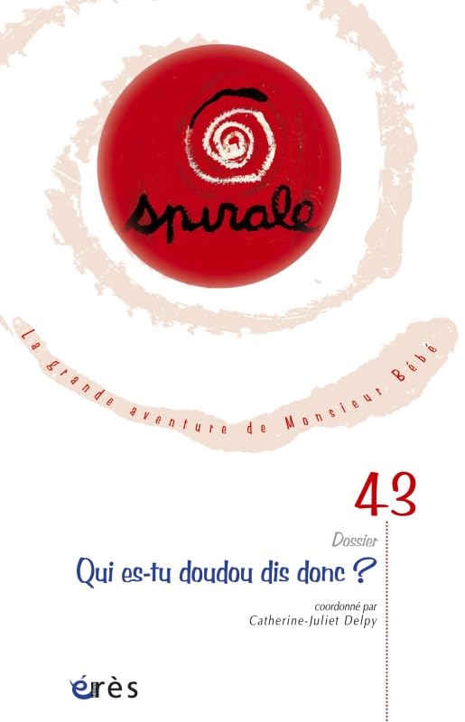 Spirale 43 - Qui es-tu doudou dis donc? 9782749208206