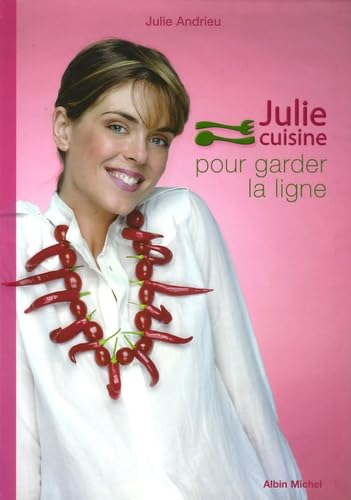 Julie cuisine pour garder la ligne 9782226168818