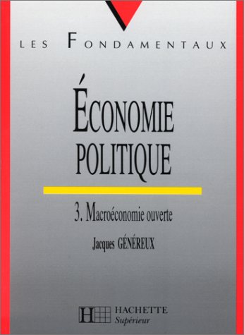 Economie politique. Tome III. Macroéconomie ouverte 9782011451163