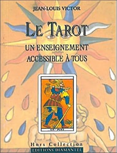 Le tarot : Un enseignement accessible à tous 9782912677044