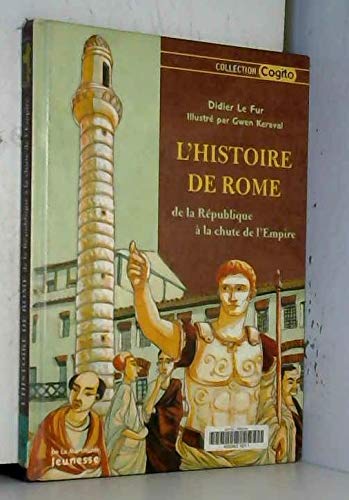 L'Histoire de Rome : De la République à la chute de l'Empire 9782732428239