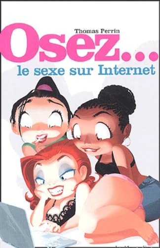 Osez : Le sexe sur Internet 9782842712013