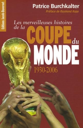 Les merveilleuses histoires de la Coupe du Monde 1930-2006 9782847241167