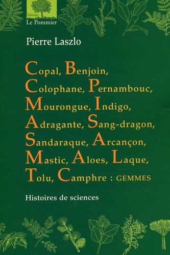 Copal, benjoin, colophane, pernambouc, mourongue, indigo, adragante, sang-dragon, sandaraque, arcançon, mastic, aloès, laque, tolu, camphre : Gemmes 9782746501751