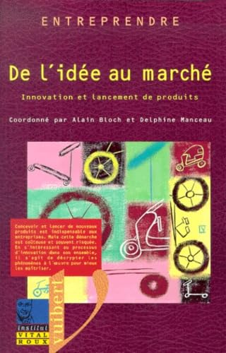 De l'idée au marché: Innovation et lancement de produits 9782711779673